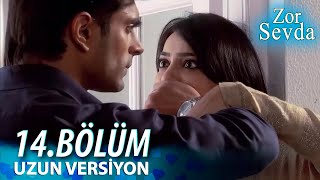 Zor Sevda 14.Bölüm - Uzun Versiyon