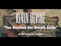 You Brushed Her Breath Aside Video preview