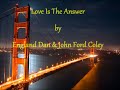 LoVe Is ThE aNsWeR, " ENGLAND DAN & JOHN FORD COLEY "