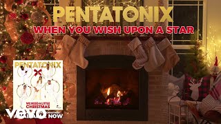 Watch Pentatonix When You Wish Upon A Star video