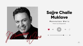 Sajjre Challe Muklave - Manmohan Waris X Drippystyle New Punjabi Songs 2024 Manmohan Waris Remix