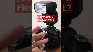 Cómo Usar Mi Flash En Ttl?