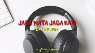 Jaga Mata Jaga Hati Lirik ( Dj Qhelfin ) Jaga Mata Jaga Hati Lirik ( Dj Qhelfin )