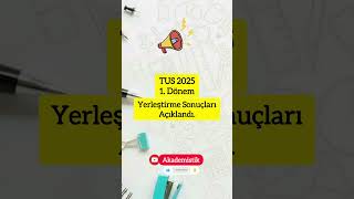 Tus 2025 1. Dönem Yerleştirme Sonuçları Açıklandı.