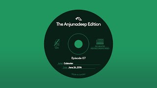 The Anjunadeep Edition 07 With Cubicolor June 26, 2014