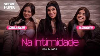 Dj Nathi Apresenta O Na Intimidade Com Giovanna Cremonezi E Isabella Duarte