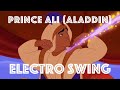 [Electro Swing Remix] Prince Ali (Aladdin)