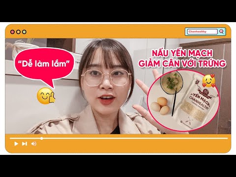 Nấu cháo yến mạch giảm cân với trứng | Siêu đơn giản | Chanhealthy