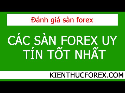 Các sàn forex uy tín, tốt nhất tại Việt Nam 2021