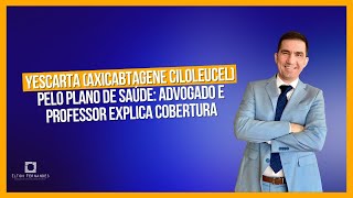 Yescarta Axicabtagene Ciloleucel Pelo Plano De Saúde Advogado E Professor Explica Cobertura