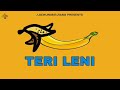 TERI LENI(OFFICIAL AUDIO) @Oyetharki13