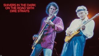 Shivers In The Dark: On The Road With Dire Straits