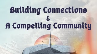 Jan 8, 2023 - Building Connections & a Compelling Community - Sunday Morning at Living Waters Chapel
