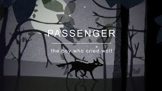 Watch Passenger The Boy Who Cried Wolf video