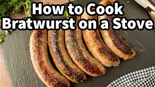 Quick & Juicy Bratwurst One-Pan Stovetop Method