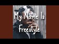 My Name Is Freestyle