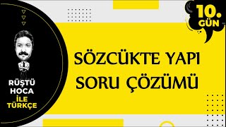 Sözcükte Yapı | SORU ÇÖZÜMÜ | 80 Günde Türkçe Kampı 10.Gün | RÜŞTÜ HOCA