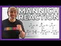 The Mannich Reaction (Mechanism + Rxn Practice)