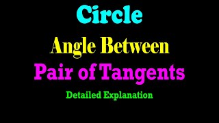 Angle Between Pair of Tangents Drawn From an External Point to a Circle | JEE | CBSE | ISC