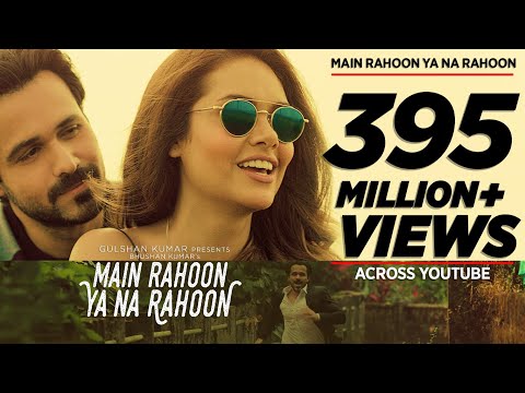 Main Rahoon Ya Na Rahoon Full Video | Emraan Hashmi, Esha Gupta | Amaal Mallik, Armaan Malik