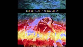 Watch Rogue Wave Sleepwalker video