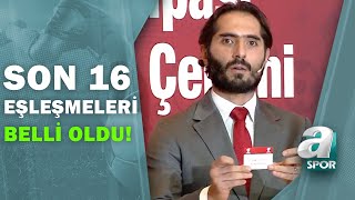 Ziraat Türkiye Kupası'nda Son 16 Turu Eşleşmeleri belli Oldu! / A Spor / 18.12.2