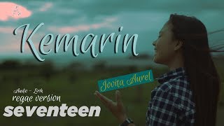 KEMARIN - JOVITA AUREL audio lirik reggae version
