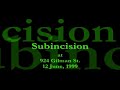 SUBINCISION - Gliman Street - June 1999