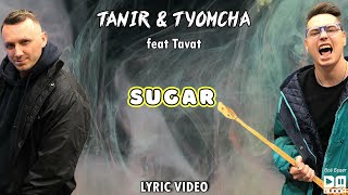 Tanir & Tyomcha Ft Tavat - Sugar (Lyric Video)