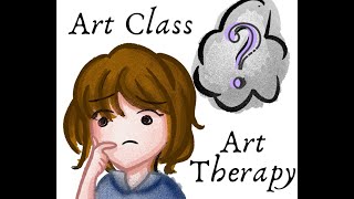 Art Class vs Art Therapy