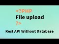 PHP File Upload Rest API Without Database