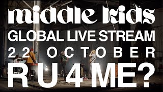 Middle Kids - R U 4 Me? (Global Live Stream Performance)