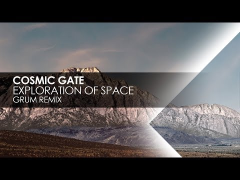 Cosmic Gate - Exploration Of Space (Grum Remix)