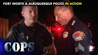 🚨 Fort Worth And Albuquerque Police Officers In Action | COPS TV SHOW