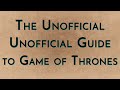 The Unofficial Unofficial Guide to Game of Thrones