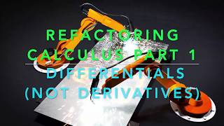 Focusing on Differentials (Refactoring Calculus: Part 1)