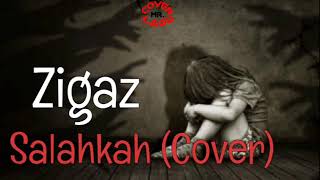 Zigaz - Salahkah (Cover) with Lirik Lagu