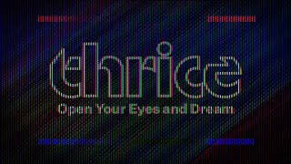 Watch Thrice Open Your Eyes And Dream video