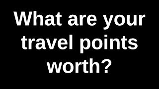 What are your travel points worth?