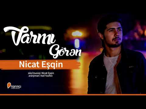 Nicat Eşqin - Varmı Gören Yeni