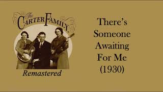 Watch Carter Family Theres Someone Awaiting For Me video