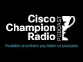 Cisco HyperFlex: Simplified Infrastructure for Hybrid Cloud (Audio Only) S9|E14 Cisco Champion Radio