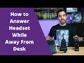 How to Answer Headset While Away From Desk