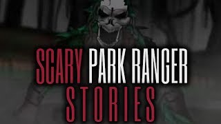 5 Strange & Scary Park Ranger Stories