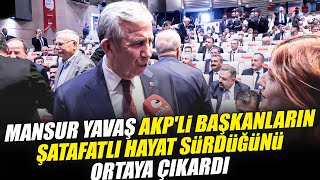 Mansur Yavaş, AKP'li Başkanları İsraf ve Şatafatlı Hayat Sürüldüğünü Gösteriyor!