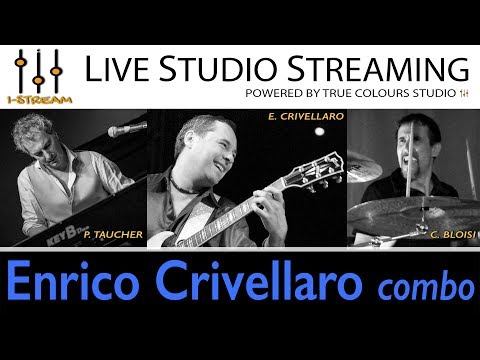 I-STREAM diretta streaming con ENRICO CRIVELLARO COMBO