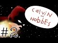 Calvin and Hobbes (The Web Series) Episode 2