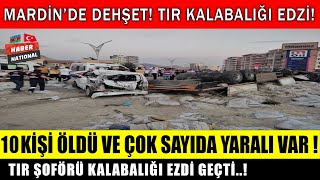 Mardi̇nde Dehşet Tir Kalabaliğin Arasina Daldi 10 Ölü, Çok Sayida Yarali