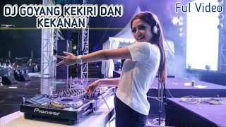 DJ CANTIK FULL REMIX | GOYANG KE KIRI DAN KE KANAN