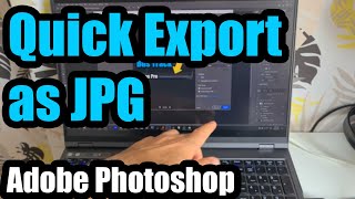 Export Images Faster How To Use Quick Export As Jpg In Photoshop? Alt Shift Ctrl W